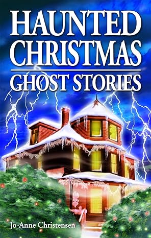 haunted christmas ghost stories  jo anne christensen, shelagh kubish, arlana anderson hale 1894877152,