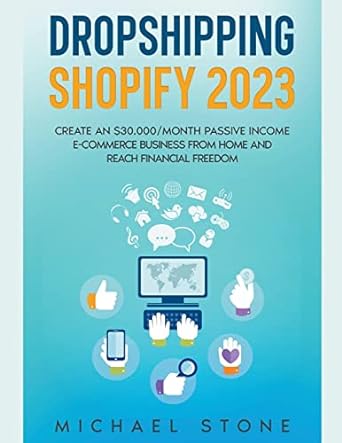 dropshipping shopify 2023 create an $30000 month passive income e commerce business from home and reach