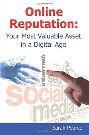 online reputation your most valuable asset in a digital age 1st edition sarah pearce ,troy rawhiti forbes