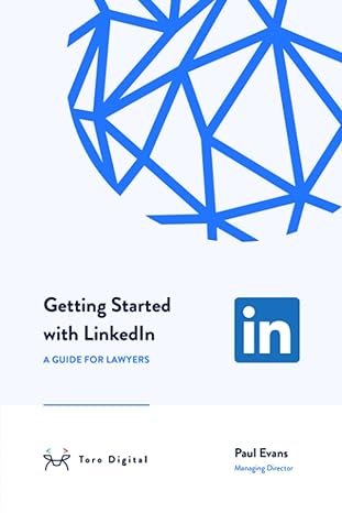 getting started with linkedin a guide for lawyers 1st edition paul evans 1684542782, 978-1684542789
