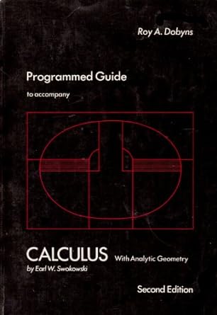 programmed guide to accompany calculus with analytic geometry 2nd edition roy a dobyns 0871502798,