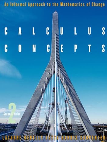 calculus concepts an informal approach to the mathematics of change 2nd edition donald r latorre 0618121757,