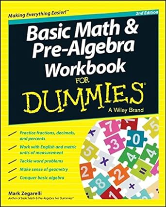 basic math and pre algebra workbook for dummies 2nd edition mark zegarelli 1118828046, 978-1118828045