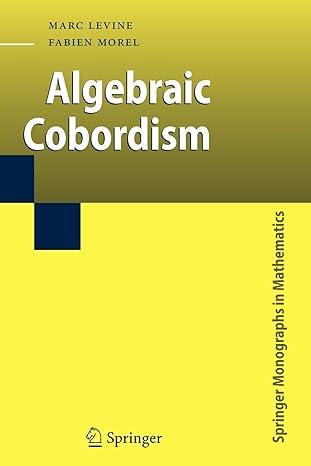 algebraic cobordism 1st edition marc levine ,fabien morel 3642071910, 978-3642071911