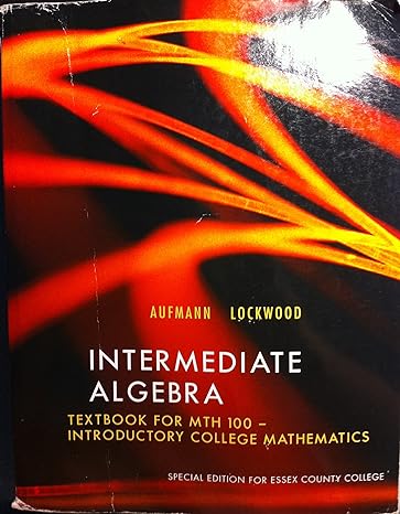 Intermediate Algebra Textbook For Mth 100 Introductory College Mathematics