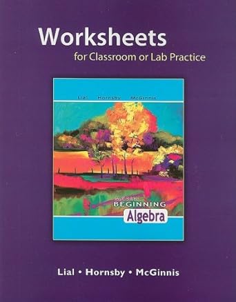 worksheets for classroom or lab practice for beginning algebra 10th edition addison wesley 0321494091,