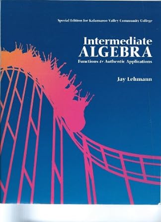 intermediate algebra functions and applications 4th edition jay lehmann 0558757731, 978-0558757731