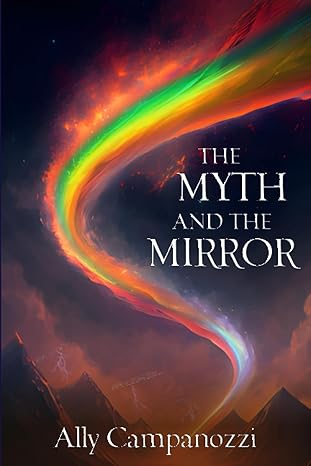 the myth and the mirror  ally campanozzi 979-8371789389