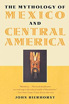 the mythology of mexico and central america  john bierhorst 0195146212, 978-0195146219