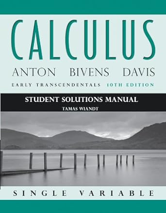 calculus early transcendentals single variable 10th edition howard anton ,irl c bivens ,stephen davis