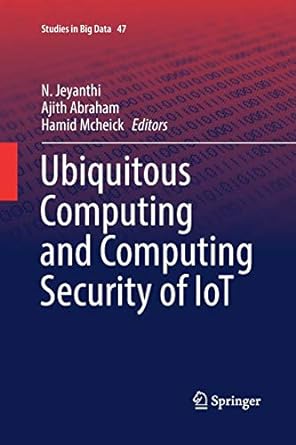 ubiquitous computing and computing security of iot 1st edition n jeyanthi ,ajith abraham ,hamid mcheick