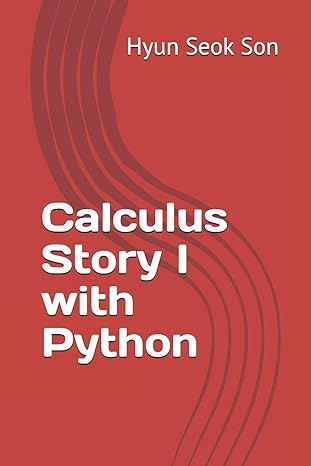 calculus story i with python 1st edition hyun seok son 109768279x, 978-1097682799
