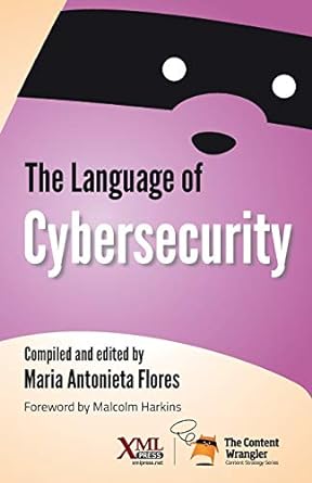 the language of cybersecurity 1st edition maria antonieta flores 1937434621, 978-1937434625