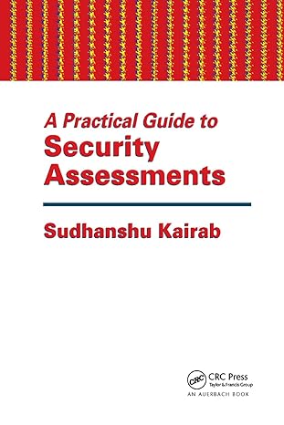 a practical guide to security assessments 1st edition sudhanshu kairab 0367393832, 978-0367393830