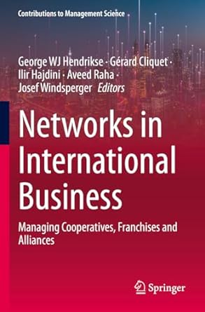 networks in international business managing cooperatives franchises and alliances 1st edition george wj