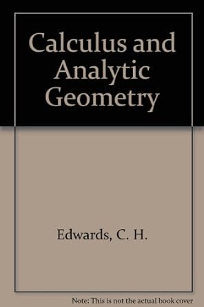 calculus and analytic geometry 1st edition c h edwards ,david e penney 0131115839, 978-0131115835