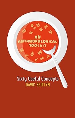 an anthropological toolkit sixty useful concepts 1st edition david zeitlyn 1800735359, 978-1800735354