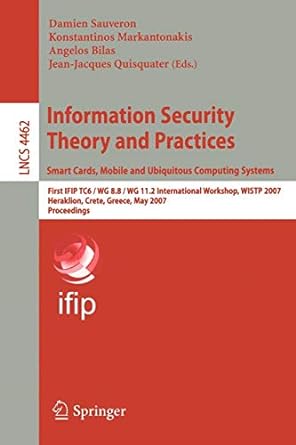 information security theory and practices smart cards mobile and ubiquitous computing systems first ifip tc6