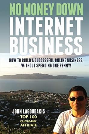 no money down internet business how to build a successful online business without spending one penny 1st