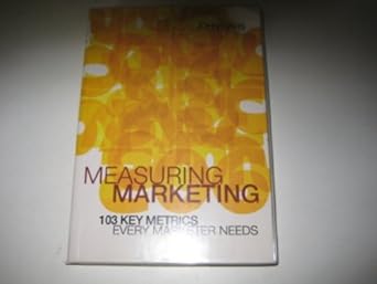measuring marketing 103 key metrics every marketer needs 1st edition john davis 0470821329, 978-0470821329