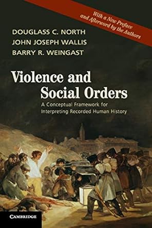violence and social orders a conceptual framework for interpreting recorded human history 1st edition
