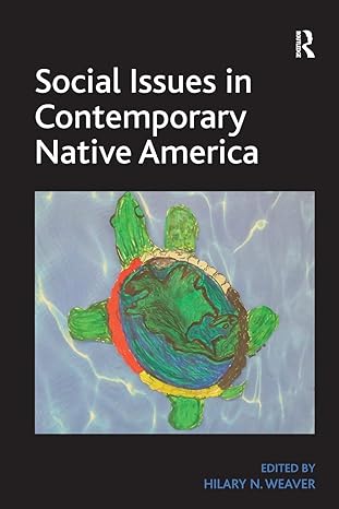 social issues in contemporary native america reflections from turtle island 1st edition hilary n. weaver