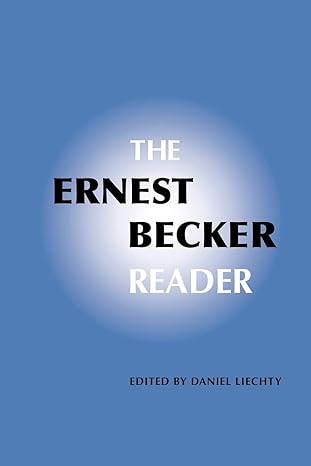 the ernest becker reader 1st edition daniel liechty 0295984708, 978-0295984704