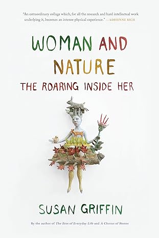 woman and nature the roaring inside her reissue edition susan griffin 1619028379, 978-1619028371