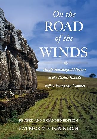 on the road of the winds an archaeological history of the pacific islands before european contact 2nd edition