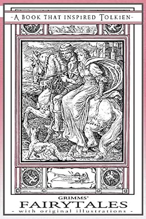 grimms fairy tales a book that inspired tolkien with original illustrations  jacob grimm, wilhelm grimm,