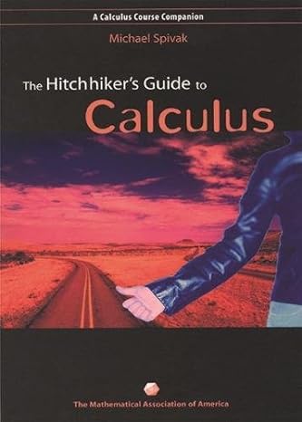 the hitchhikers guide to calculus 1st edition michael spivak 0883858126, 978-0883858127