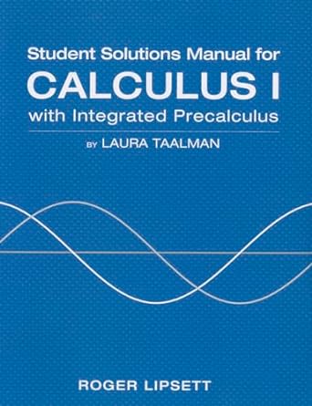 student solutions manual for calculus i with integrated  precalculus 1st edition laura taalman 142924187x,
