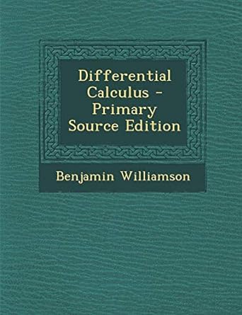 differential calculus primary 1st edition benjamin williamson 1287724299, 978-1287724292