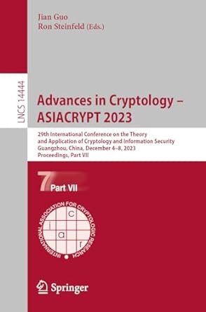 Advances In Cryptology ASIACRYPT 2023 29th International Conference On The Theory And Application Of Cryptology And Information Security  LNCS 14444