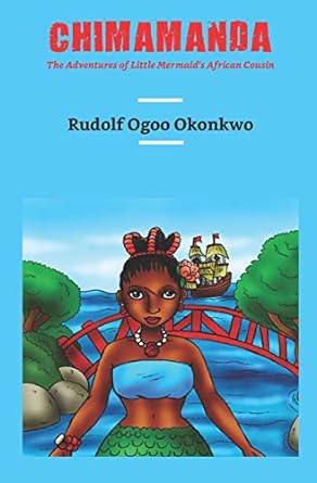 chimamanda the adventures of little mermaid s african cousin  rudolf ogoo okonkwo 0976835479, 978-0976835479