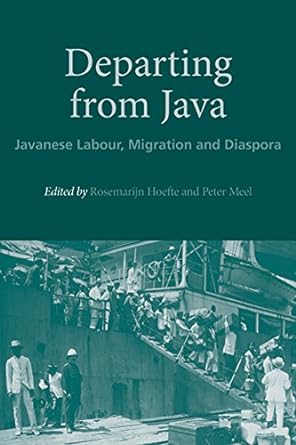 departing from java javanese labour migration and diaspora 1st edition rosemarijn hoefte ,peter meel