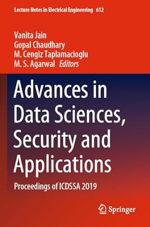 advances in data sciences security and applications proceedings of icdssa 2019 1st edition vanita jain ,gopal
