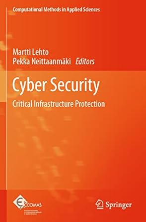 cyber security critical infrastructure protection 1st edition martti lehto ,pekka neittaanm ki 3030912957,