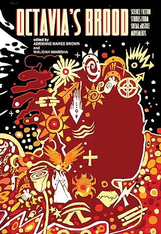 octavias brood science fiction stories from social justice movements  walidah imarisha ,adrienne maree brown