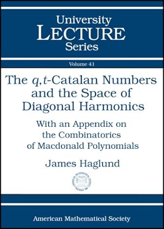 the q t catalan numbers and the space of diagonal harmonics with an appendix on the combinatorics of