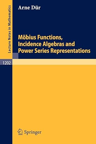 mobius functions incidence algebras and power series representations 1st edition arne dur 3540167714,