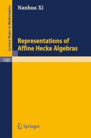representations of affine hecke algebras 1st edition nanhua xi 3540583890, 978-3540583899