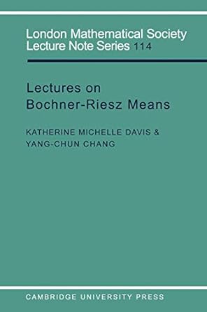 lectures on bochner riesz means 1st edition katherine michelle davis ,yang chun chang 0521312779,