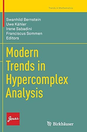 modern trends in hypercomplex analysis 1st edition uwe k hler ,swanhild bernstein ,irene sabadini ,franciscus