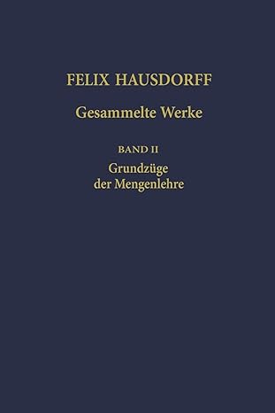 felix hausdorff gesammelte werke band ii grundz ge der mengenlehre 1st edition egbert brieskorn ,srishti
