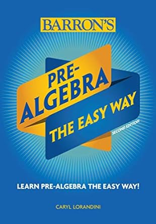 pre algebra the easy way 2nd edition caryl lorandini 1438012098, 978-1438012094