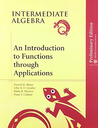 intermediate algebra an introduction to functions through applications 1st edition darrell h abney ,lilie r f