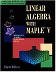 linear algebra with maple v 1st edition eugene w johnson 0534130690, 978-0534130695