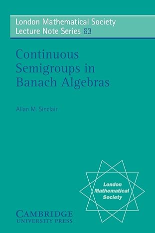 continuous semigroups in banach algebras 1st edition allan m sinclair 0521285984, 978-0521285988
