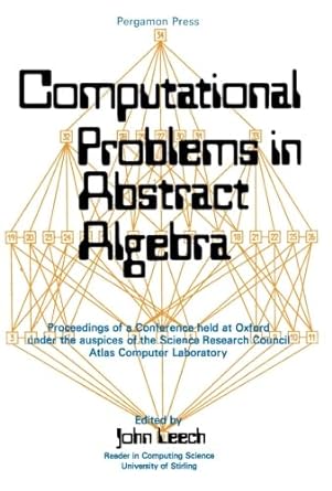 pergamon press computational problems in hostract algebra 1st edition john leech 1483127001, 978-1483127002